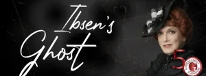 Ibsen's Ghost at the George Street Playhouse