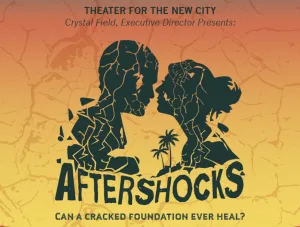 Aftershocks, playing at the Theater for the New City. Courtesy theaterforthenewcity.net