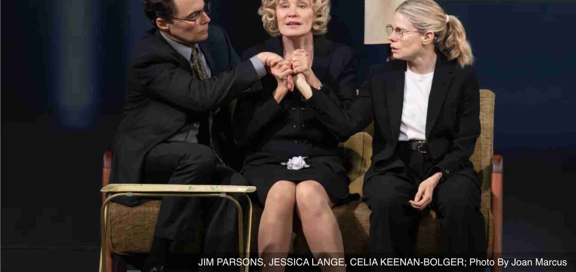 Jim Parsons, Jessica Lange, and Celia Keenan-Bolger in a scene from Mother Play at the Hayes Theater in New York's Broadway. Photo by Joan Marcus