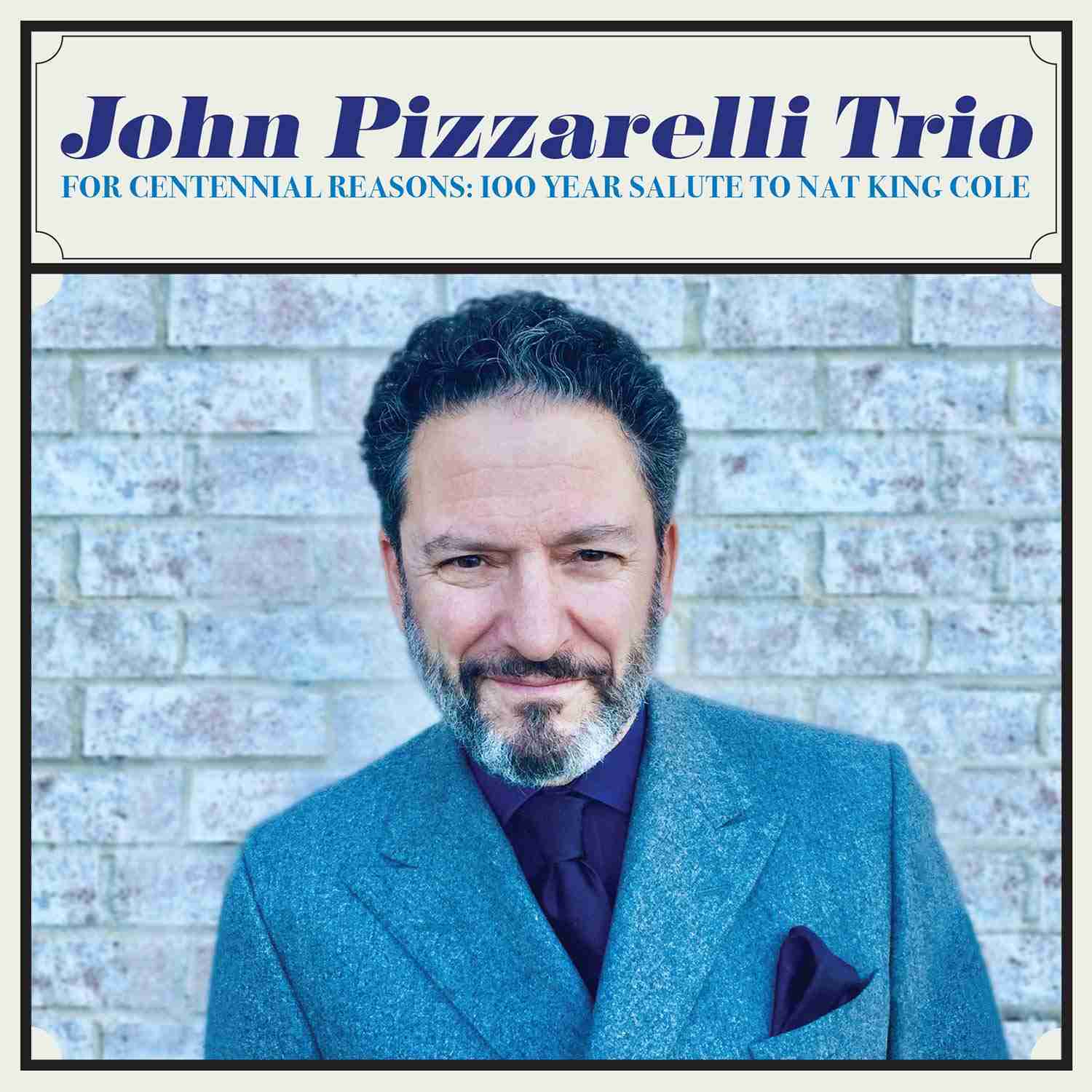 John Pizzarelli Trio, for Centennial Reasons, 100 years salute to Nat King Cole album