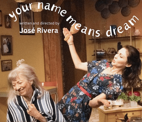 Your Name Means Dream by Jose Rivera. Courtesy NJ Repertory Company