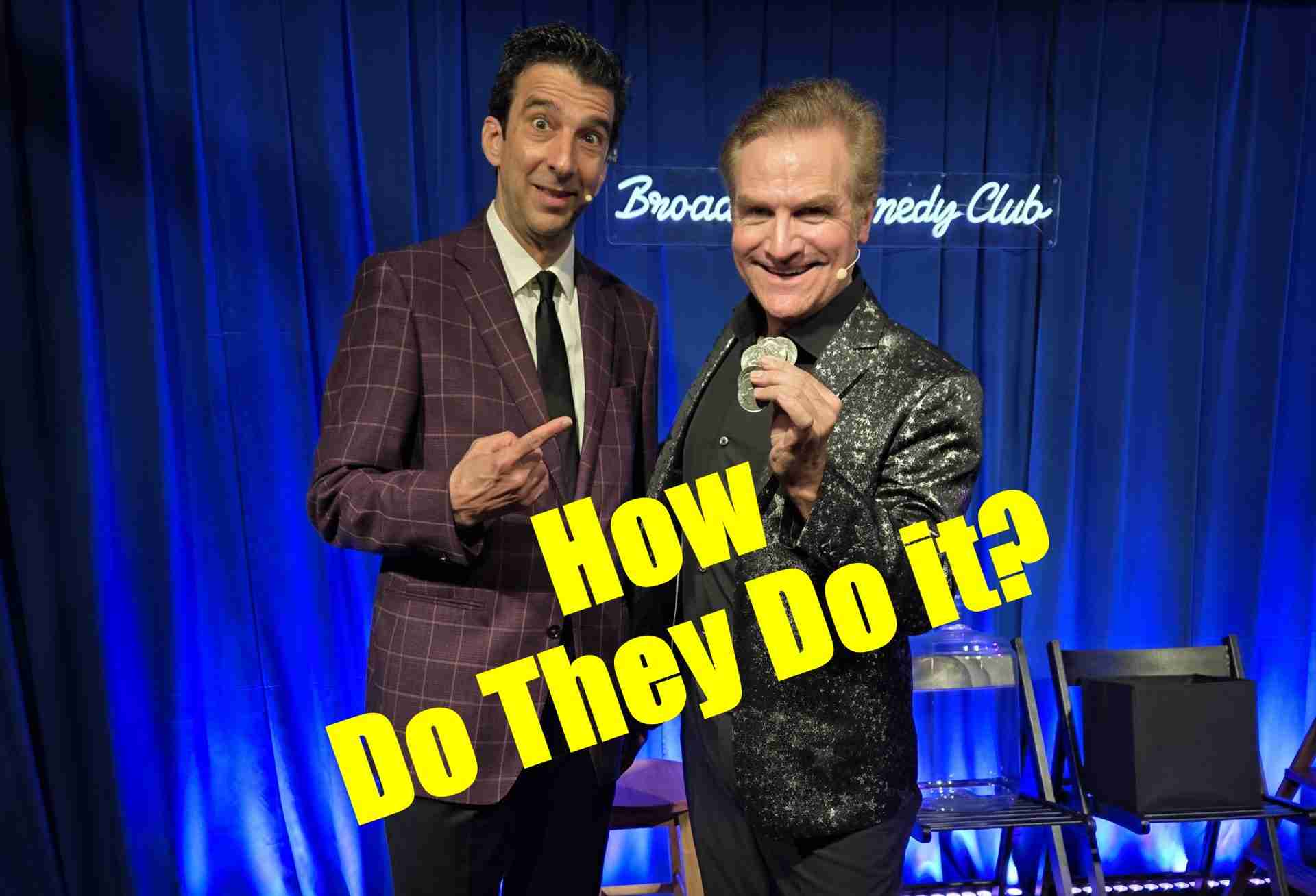 How do They Do It? Jim Vines and Carl Mercurio present The Broadway Magic Hour at the Broadway Comedy Club in New York City. Courtesy Michelle Tabnick PR